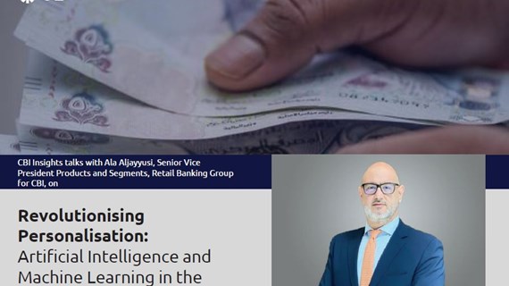 CBI Insights talks with Ala Aljayyusi, Senior Vice President Products and Segments, Retail Banking Group for CBI, on Revolutionizing Personalization: AI and Machine Learning in the UAE Banking Industry.